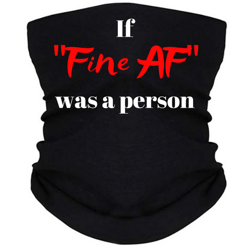 “Fine AF” Face/Neck mask