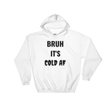 "Cold AF" Hooded Sweatshirt